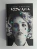 ROZWIĄZŁA. POWIEŚĆ - Jarosław Kamiński